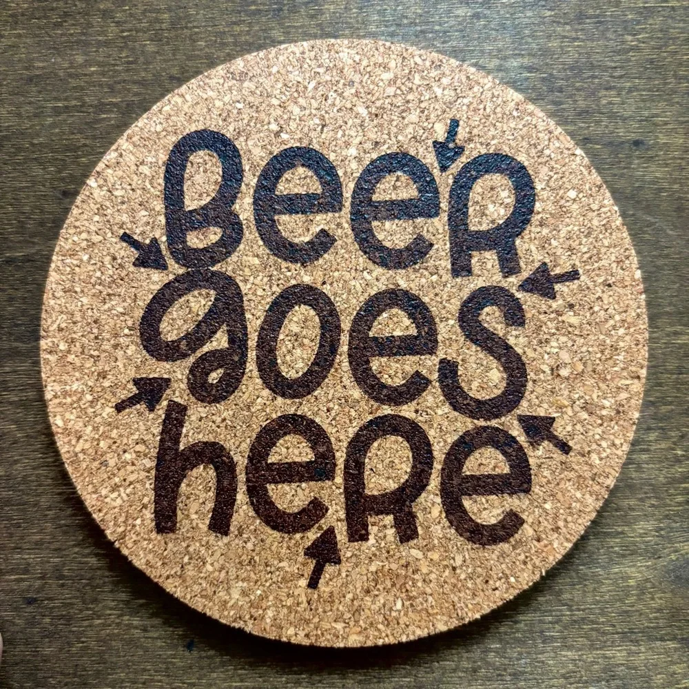 Beer Goes Here Laser Engraved Cork Coaster